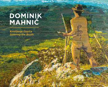 Predstavitev monografije Dominika Mahniča Krmiljenje čopiča