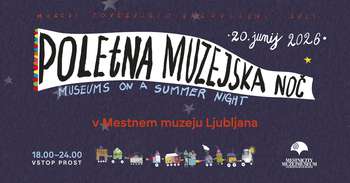 Poletna muzejska noč 2026 v Mestnem muzeju Ljubljana