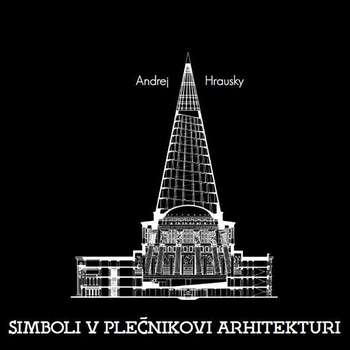 Simboli v Plečnikovi arhitekturi