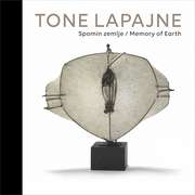 Tone Lapajne: Memory of Earth