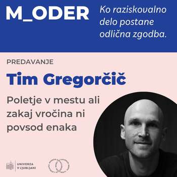 [M_oder] Tim Gregorčič: Poletje v mestu ali zakaj vročina ni povsod enaka