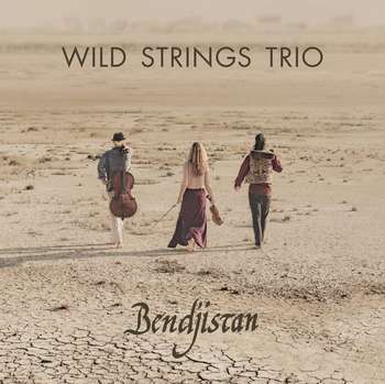 Wild Strings Trio: Bendjistan