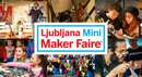 Ljubljana Mini Maker Fair in ogled razstave Vžigalice